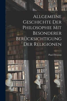 Paperback Allgemeine Geschichte der Philosophie mit Besonderer Berücksichtigung der Religionen [German] Book