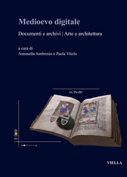 Paperback Medioevo Digitale: Documenti E Archivi U Arte E Architettura [Italian] Book