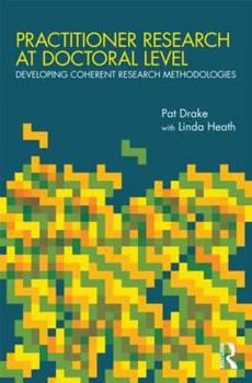 Paperback Practitioner Research at Doctoral Level: Developing Coherent Research Methodologies Book