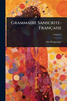 Grammaire Sanscrite-Française (French Edition)