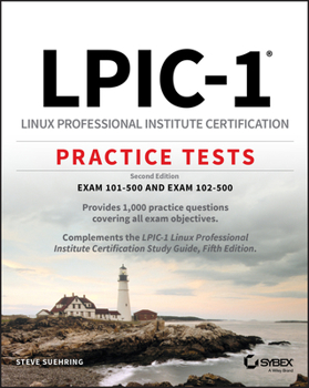 Paperback Lpic-1 Linux Professional Institute Certification Practice Tests: Exam 101-500 and Exam 102-500 Book