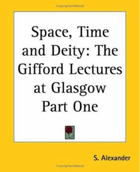 Paperback Space, Time and Deity: The Gifford Lectures at Glasgow Part One Book