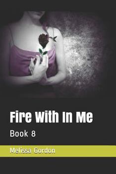 Paperback Fire with in Me: Book 8 Book