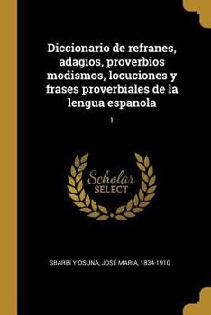 Paperback Diccionario de refranes, adagios, proverbios modismos, locuciones y frases proverbiales de la lengua espanola: 1 [Spanish] Book