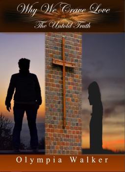 Paperback Why We Crave Love: The Untold Truth Book