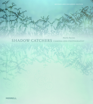 Hardcover Shadow Catchers: Camera-Less Photography Book