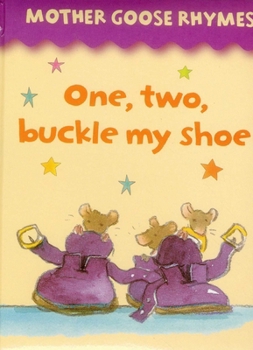 Board book Mother Goose Rhymes: One, Two, Buckle My Shoe Book
