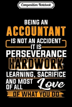 Composition Notebook: Accountant Is Not An Accident It Is Perseverance  Journal/Notebook Blank Lined Ruled 6x9 100 Pages
