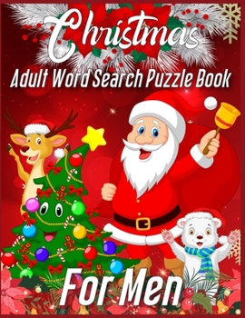 Christmas Adult Word Search Puzzle Book For Men: Exercise your brain and fill your heart with Christmas spirit - christmas word search puzzle for Men- christmas word search puzzle gift book for adults