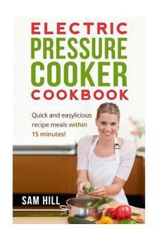 Paperback Electric Pressure Cooker Cookbook: One Pot, Quick and easy Recipe meals Book