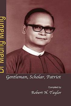 Dr. Maung Maung: Gentleman, Scholar, Patriot - Book  of the Local History and Memoirs