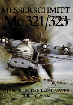 Paperback Messerschmitt Me 321/323: Giants of the Luftwaffe Book