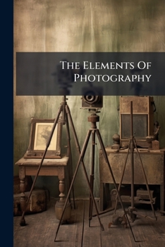 Paperback The Elements Of Photography Book
