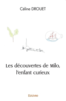 Paperback Les découvertes de Milo, l'enfant curieux [French] Book