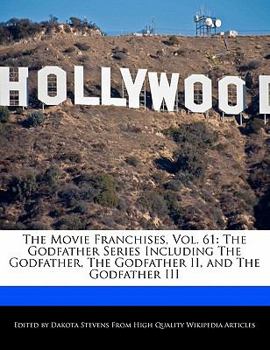 Paperback The Movie Franchises, Vol. 61: The Godfather Series Including the Godfather, the Godfather II, and the Godfather III Book