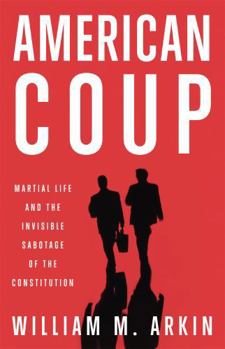 Hardcover American Coup: How a Terrified Government Is Destroying the Constitution Book