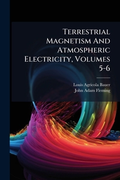 Paperback Terrestrial Magnetism And Atmospheric Electricity, Volumes 5-6 Book