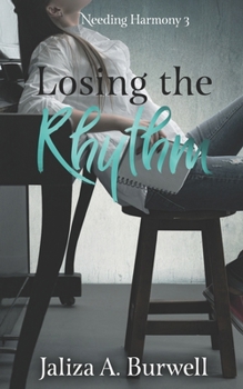 Losing the Rhythm (Needing Harmony) - Book #3 of the Needing Harmony