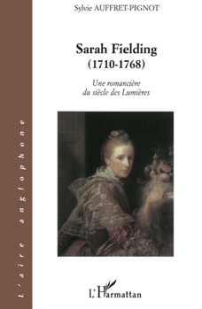 Paperback Sarah Fielding (1710-1768): Une romancière du siècle des Lumières [French] Book