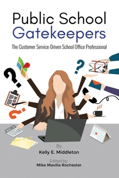 Paperback Public School Gatekeepers: The Customer Service-Driven School Office Professional Book