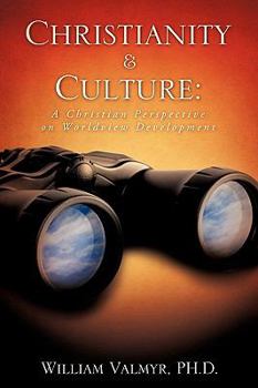 Paperback Christianity & Culture: A Christian Perspective on Worldview Development Book