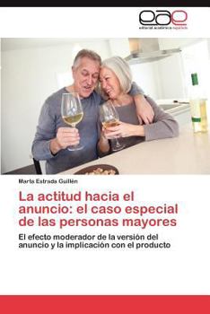 Paperback La actitud hacia el anuncio: el caso especial de las personas mayores [Spanish] Book