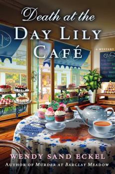 Hardcover Death at the Day Lily Cafe: A Mystery Book