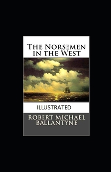 Paperback The Norsemen in the West Illustrated Book