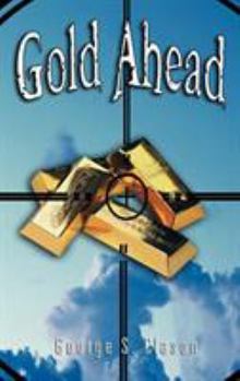 Gold Ahead by George S. Clason (the author of The Richest Man in Babylon)