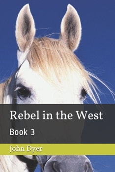 Paperback Rebel in the West: Book 3 Book