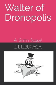 Paperback Walter of Dronopolis: A Griffin Sequel Book
