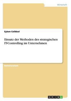 Paperback Einsatz der Methoden des strategischen IT-Controlling im Unternehmen [German] Book