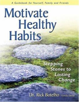 Paperback Motivate Healthy Habits: Stepping Stones to Lasting Change Book