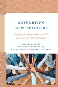 Paperback Supporting New Teachers: Insight for Principals and Others to Help New Teachers in Their Initial Years Book