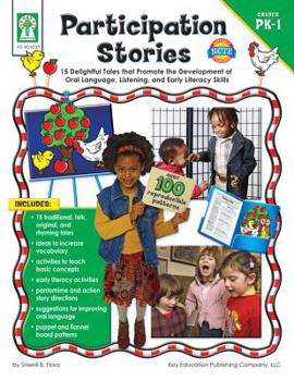 Paperback Participation Stories, Grades Pk - 1: 15 Delightful Tales That Promote the Development of Oral Language, Listening Skills, and Early Literacy Skills Book