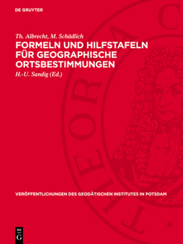 Hardcover Formeln Und Hilfstafeln Für Geographische Ortsbestimmungen [German] Book
