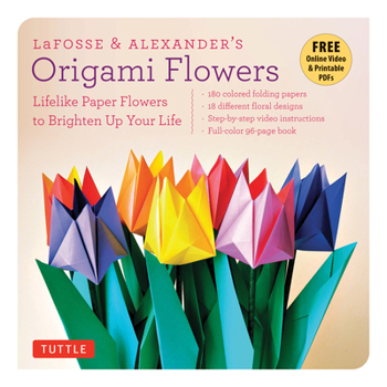 Paperback Lafosse & Alexander's Origami Flowers Kit: Lifelike Paper Flowers to Brighten Up Your Life (Origami Book, 180 Origami Papers, 20 Projects, Instruction Book