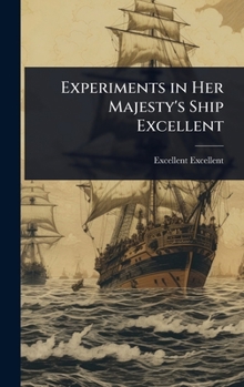 Hardcover Experiments in Her Majesty's Ship Excellent Book
