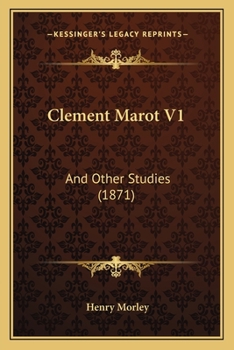 Clement Marot V1: And Other Studies