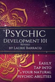 Paperback Psychic Development 101 Revised: Easily Tap Into Your Natural Psychic Abilities Book
