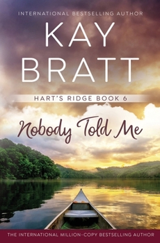 Nobody Told Me - Book #6 of the Hart's Ridge