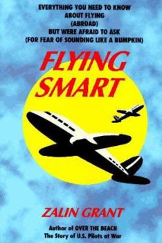 Paperback Flying Smart: Everything You Wanted to Know about Flying (Abroad) But Were Afraid to Ask (For Fear of Sounding Like a Bumpkin) Book