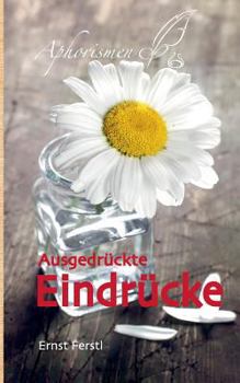 Paperback Ausgedrückte Eindrücke: Aphorismen [German] Book