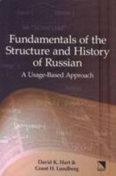 Hardcover Fundamentals of the Structure and History of Russian: A Usage-Based Approach Book