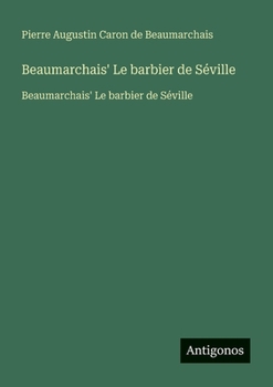 Paperback Beaumarchais' Le barbier de Séville: Beaumarchais' Le barbier de Séville [French] Book