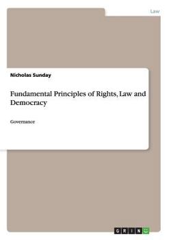 Paperback Fundamental Principles of Rights, Law and Democracy: Governance Book