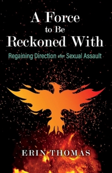 Paperback A Force to Be Reckoned with: Regaining Direction After Sexual Assault Book