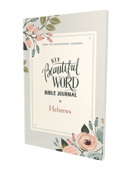 Paperback Niv, Beautiful Word Bible Journal, Hebrews, Paperback, Comfort Print Book