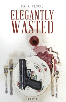 Elegantly Wasted - Book #1 of the Wasted