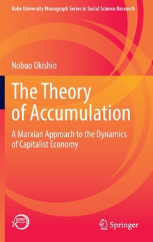 Hardcover The Theory of Accumulation: A Marxian Approach to the Dynamics of Capitalist Economy Book
